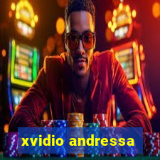 xvidio andressa